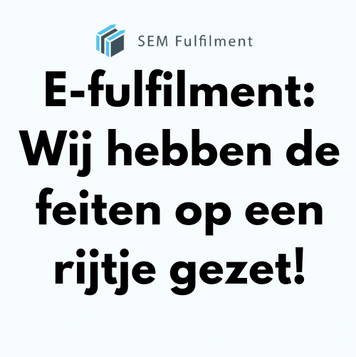 E-fulfilment Wij hebben de feiten op een rijtje gezet!